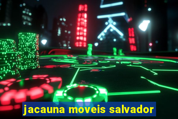 jacauna moveis salvador